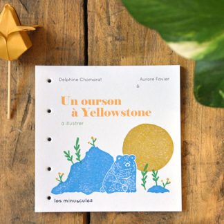 livres de jeunesse à illustrer couverture - un ourson à Yellowstone - les minuscules